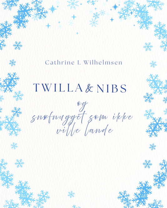 Twilla & Nibs - Snøfnugget som ikke ville lande - PlanetC